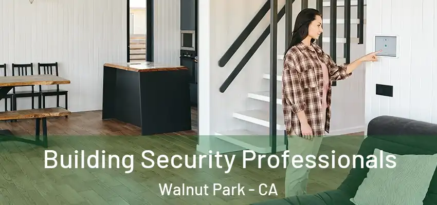  Building Security Professionals Walnut Park - CA